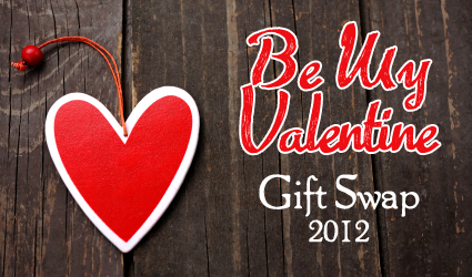Be My Valentine Gift Swap 2012