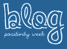 Blog Positivity Week