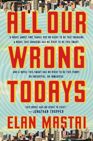 Book Review: All Our Wrong Todays